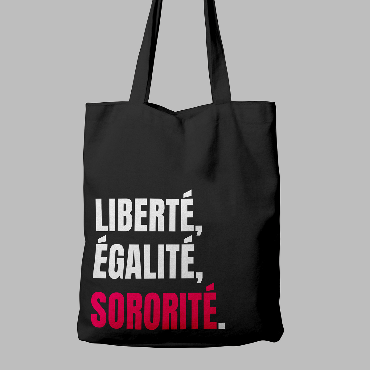 Liberté, égalité, Sororité - Tote-bag