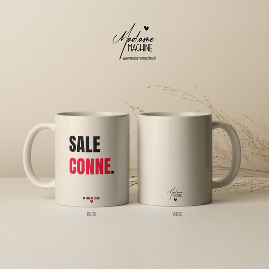Sale Conne - et fière de l'être (Mug)
