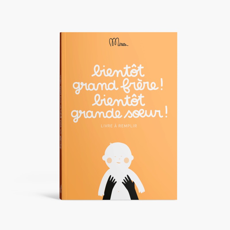 BIENTÔT GRAND FRÈRE ! BIENTÔT GRANDE SOEUR ! - Livre à remplir avec son ainé en attendant le bébé !