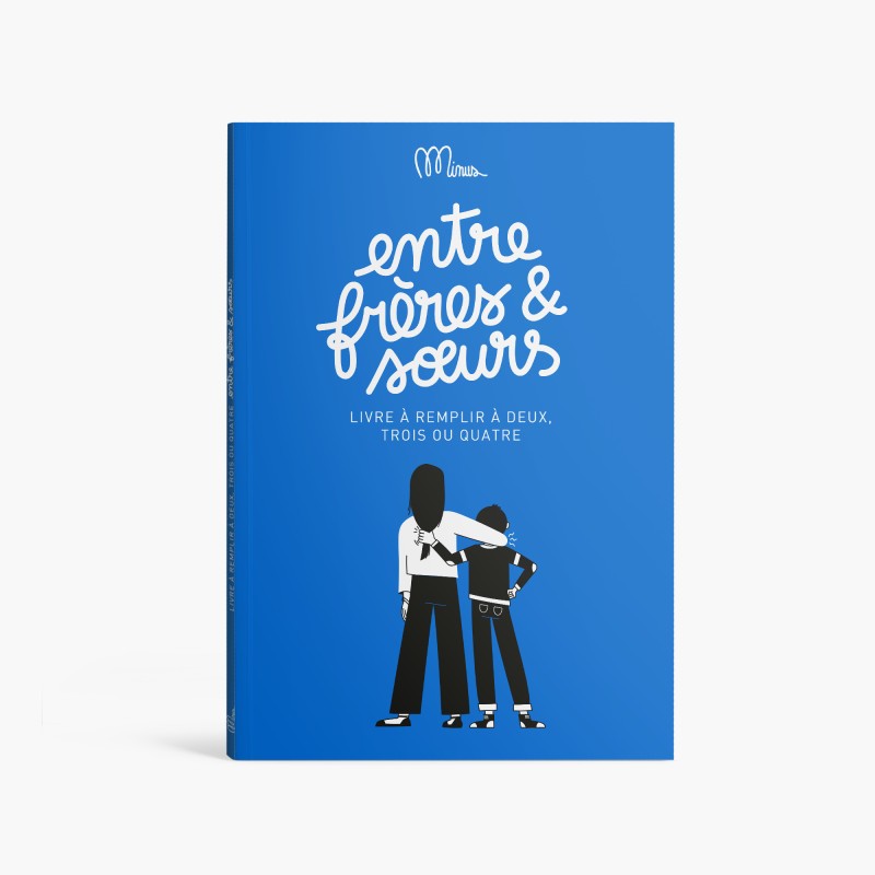 ENTRE FRÈRES ET SOEURS - Livre à remplir à 2, 3 ou 4